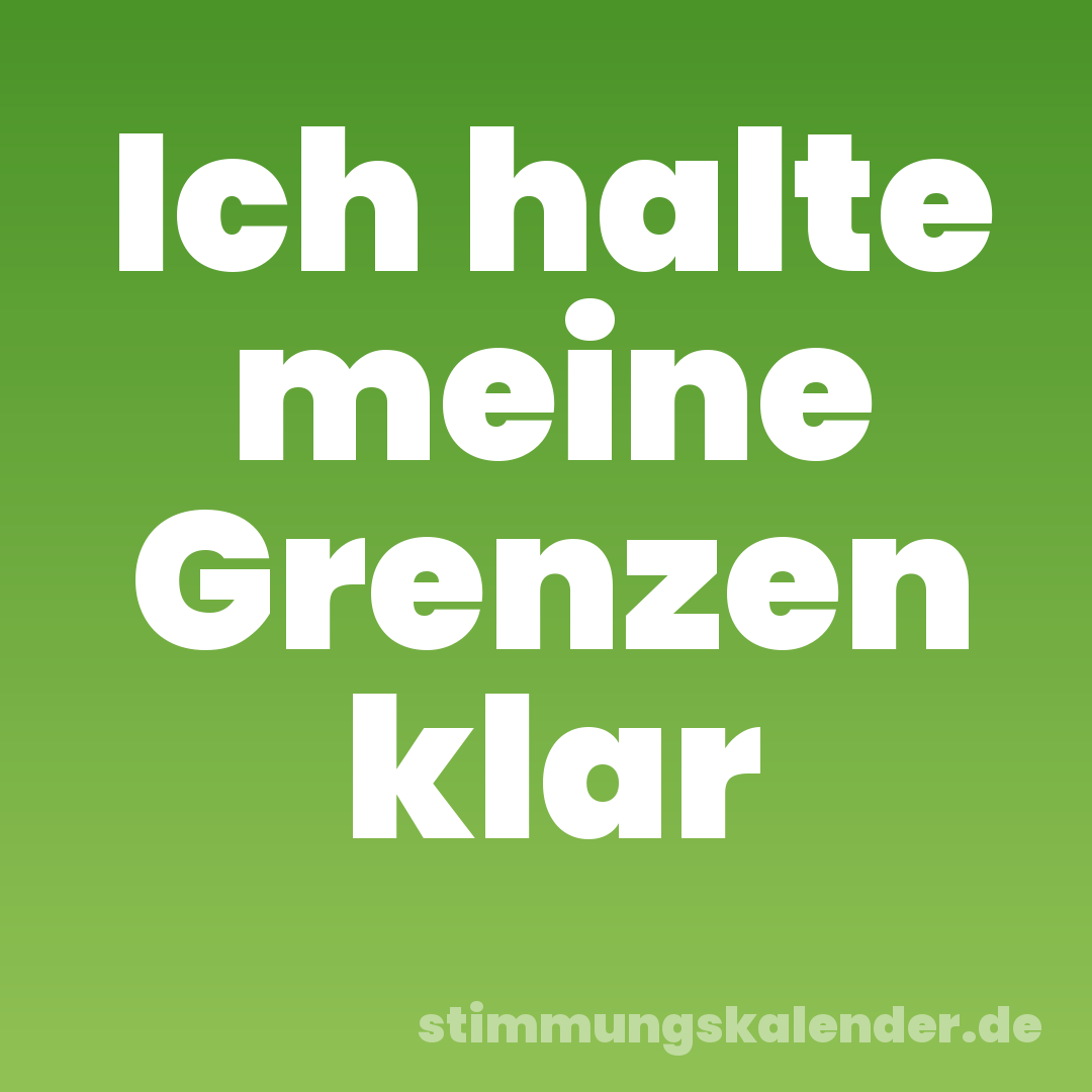 Ich halte meine Grenzen klar