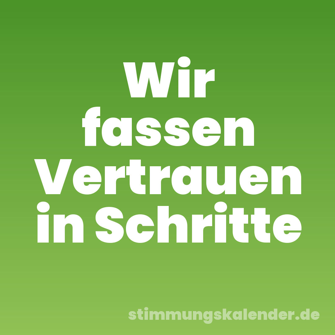 Wir fassen Vertrauen in Schritte