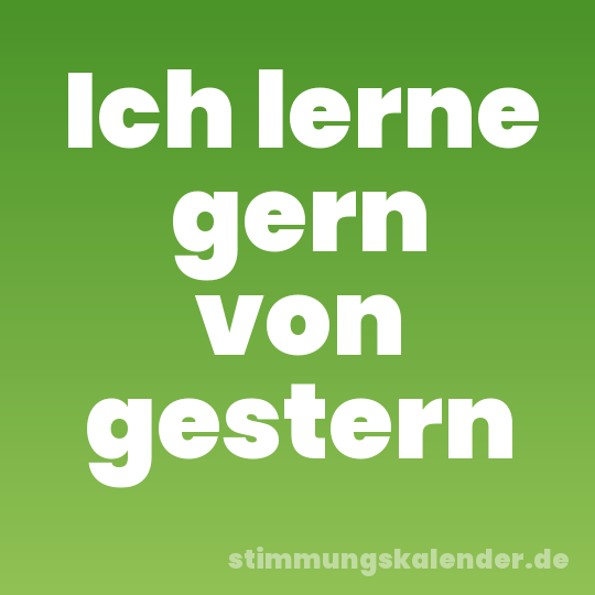 Ich lerne gern von gestern