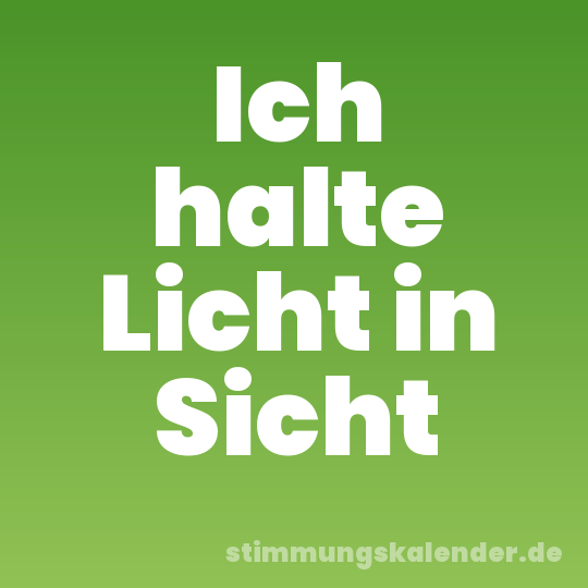 Ich halte Licht in Sicht