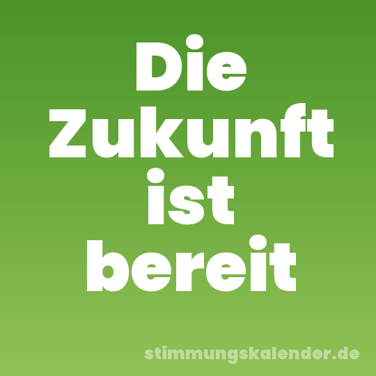 Die Zukunft ist bereit