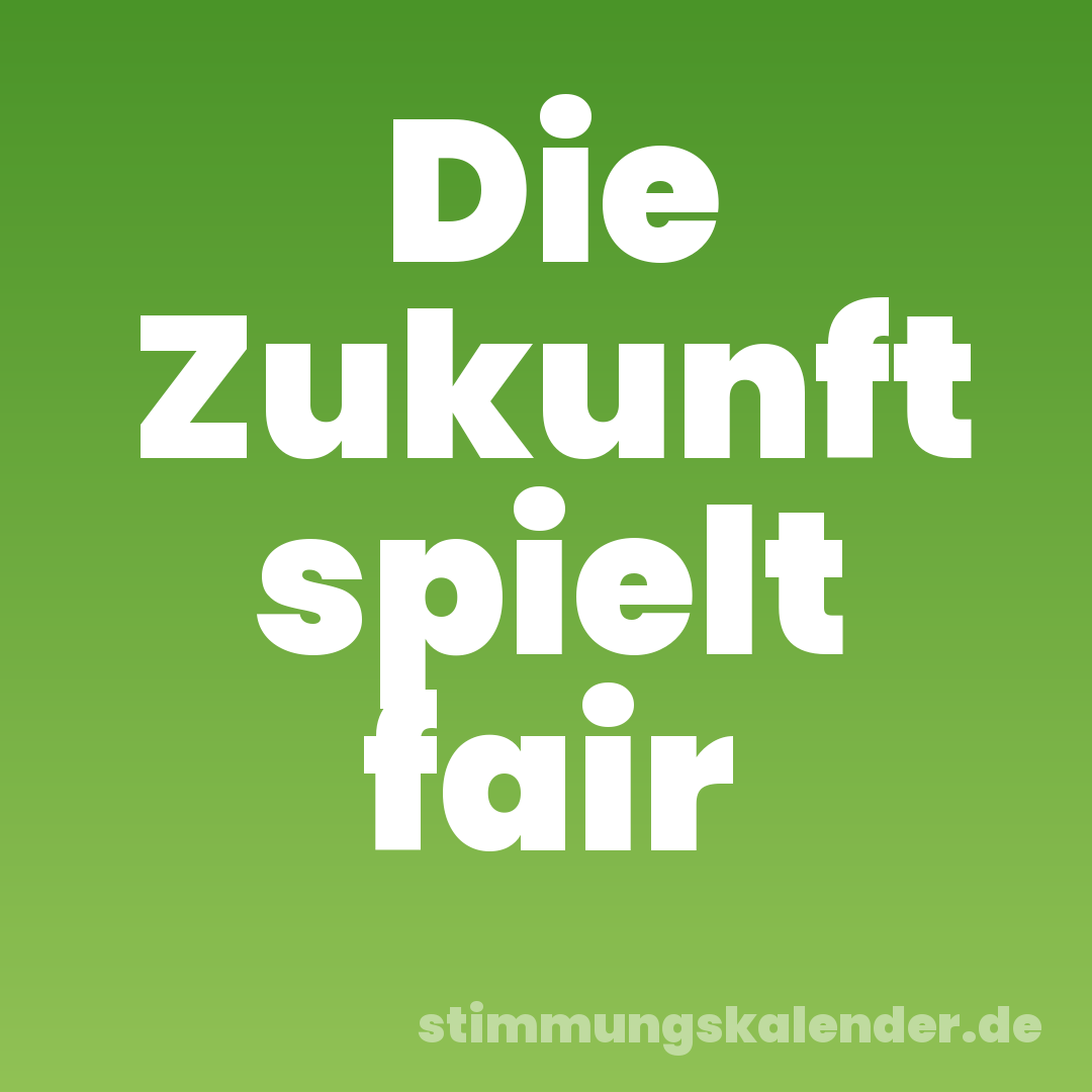 Die Zukunft spielt fair