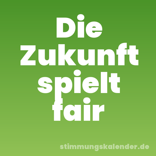 Die Zukunft spielt fair
