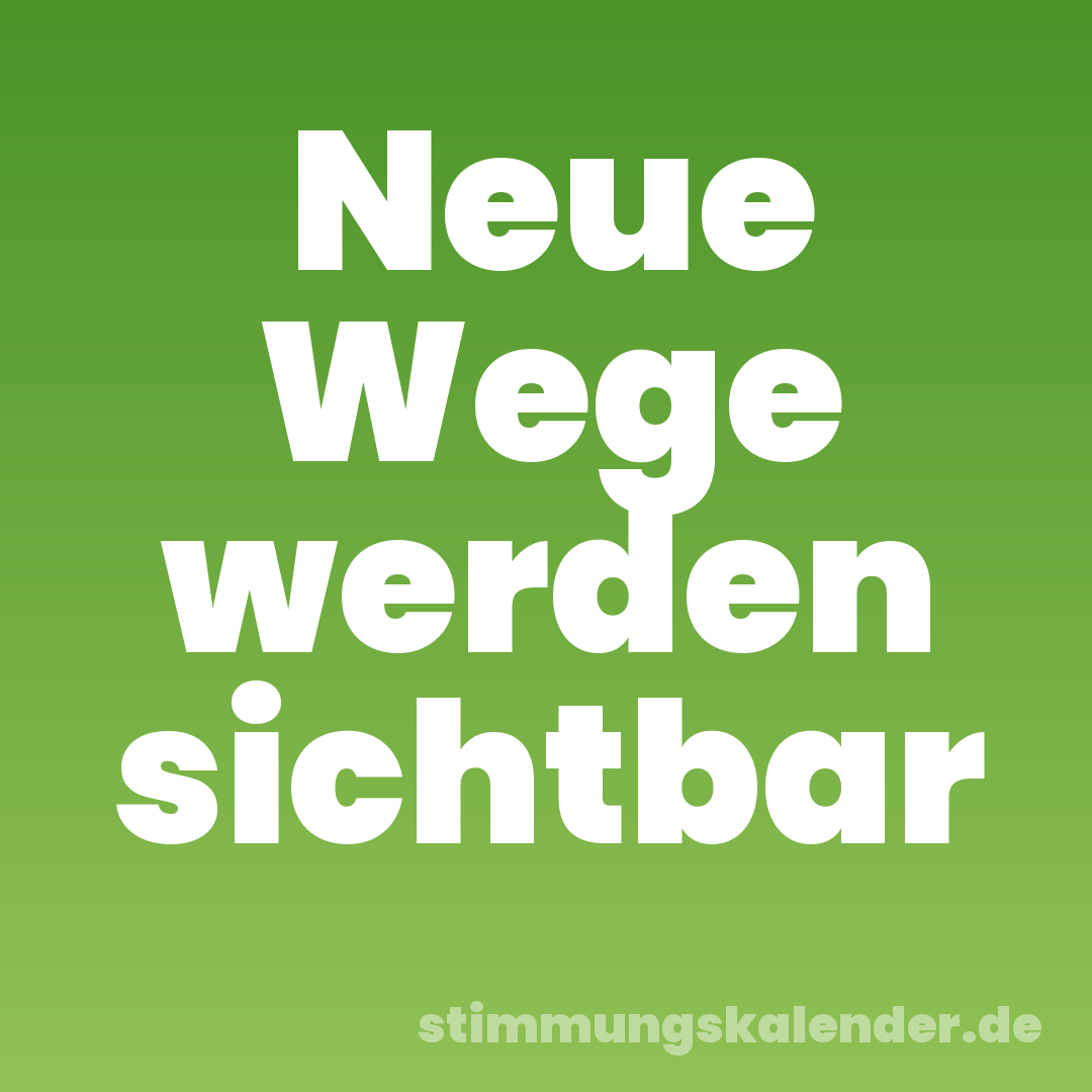 Neue Wege werden sichtbar