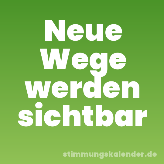 Neue Wege werden sichtbar