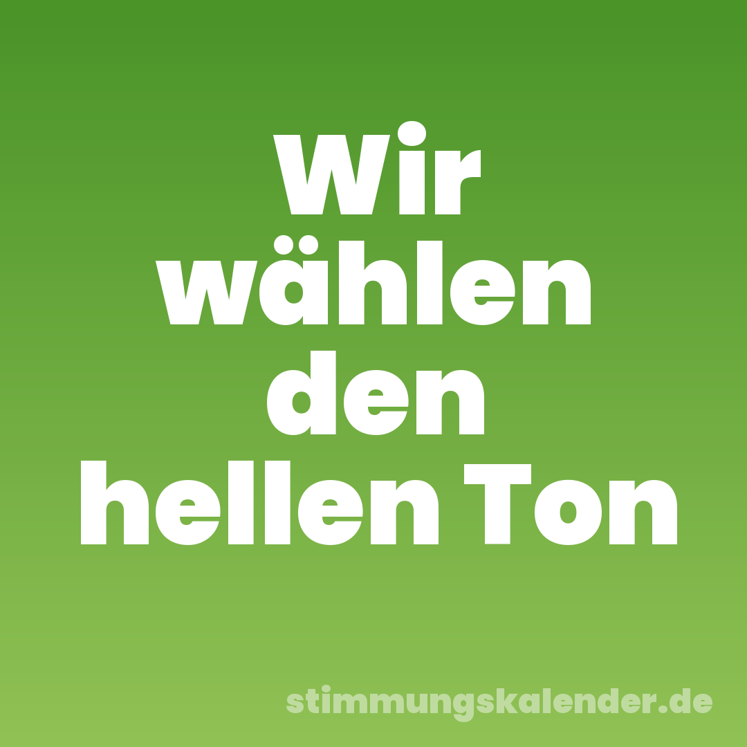 Wir wählen den hellen Ton