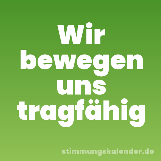 Wir bewegen uns tragfähig
