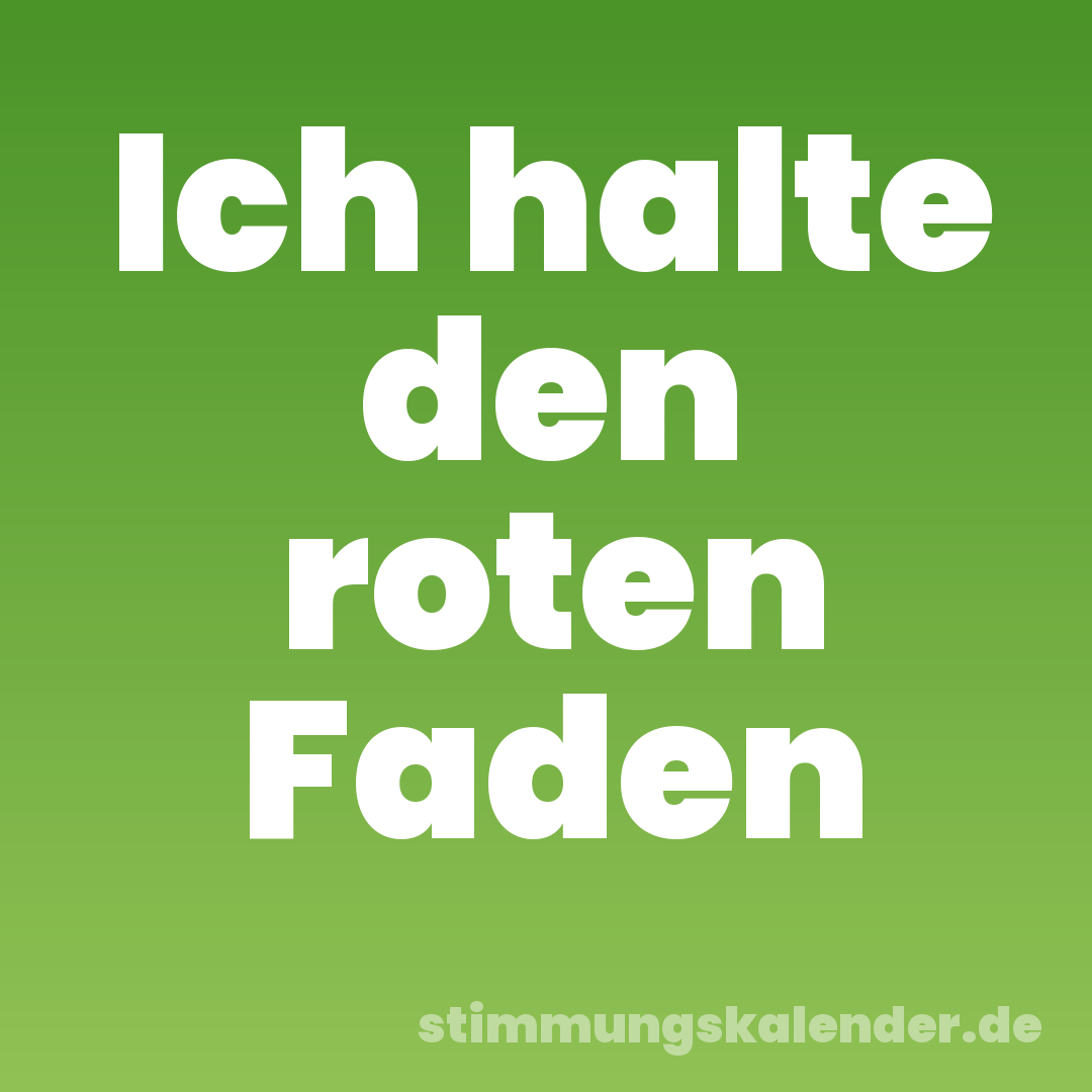 Ich halte den roten Faden