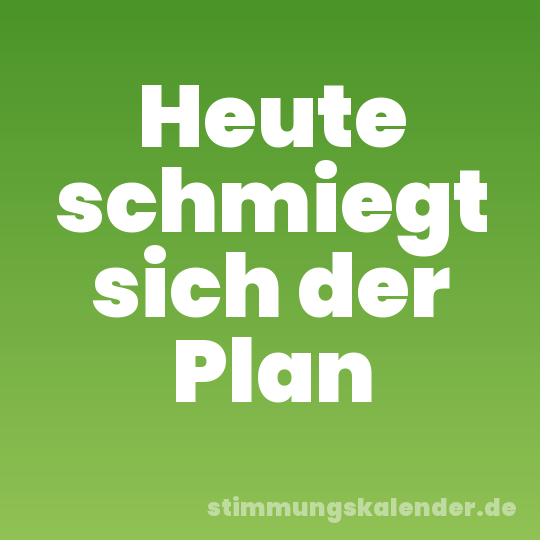 Heute schmiegt sich der Plan
