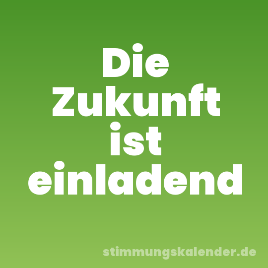 Die Zukunft ist einladend