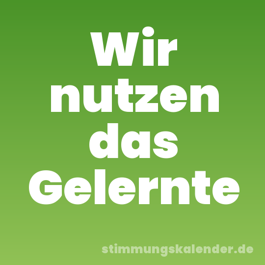 Wir nutzen das Gelernte