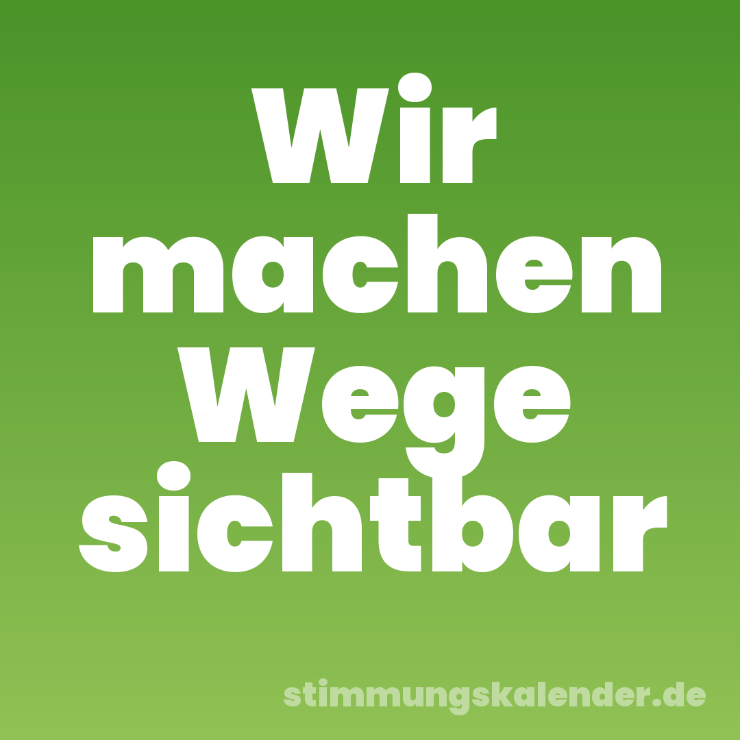 Wir machen Wege sichtbar