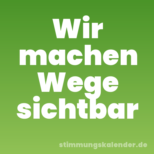 Wir machen Wege sichtbar