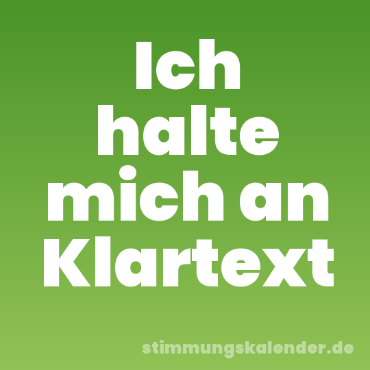 Ich halte mich an Klartext