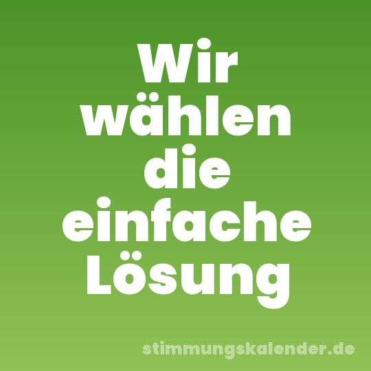 Wir wählen die einfache Lösung
