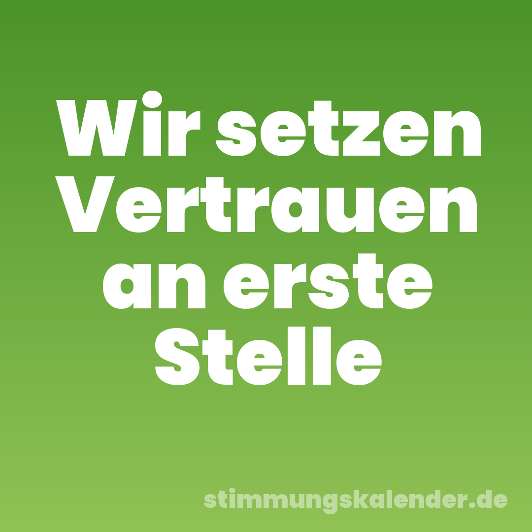 Wir setzen Vertrauen an erste Stelle