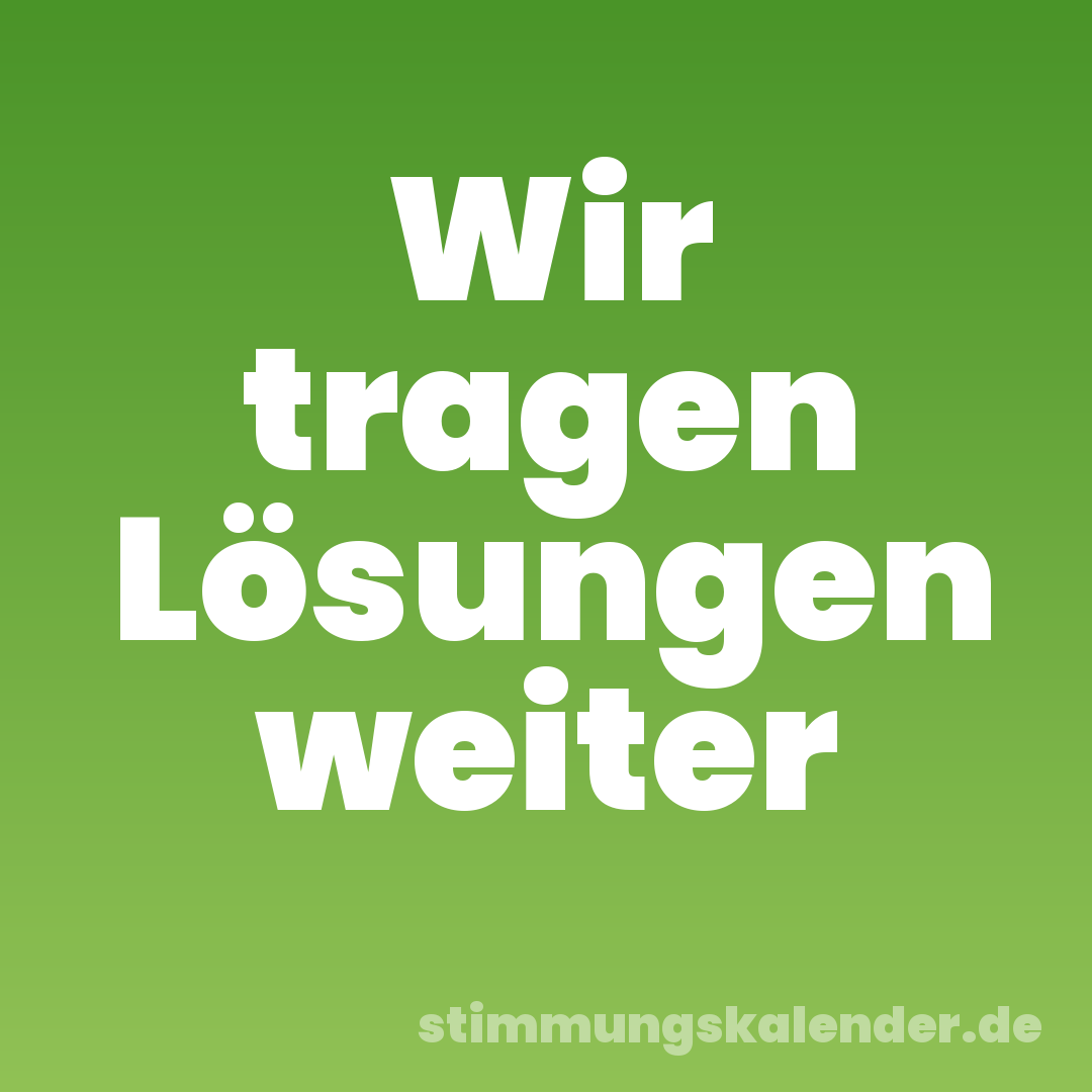 Wir tragen Lösungen weiter