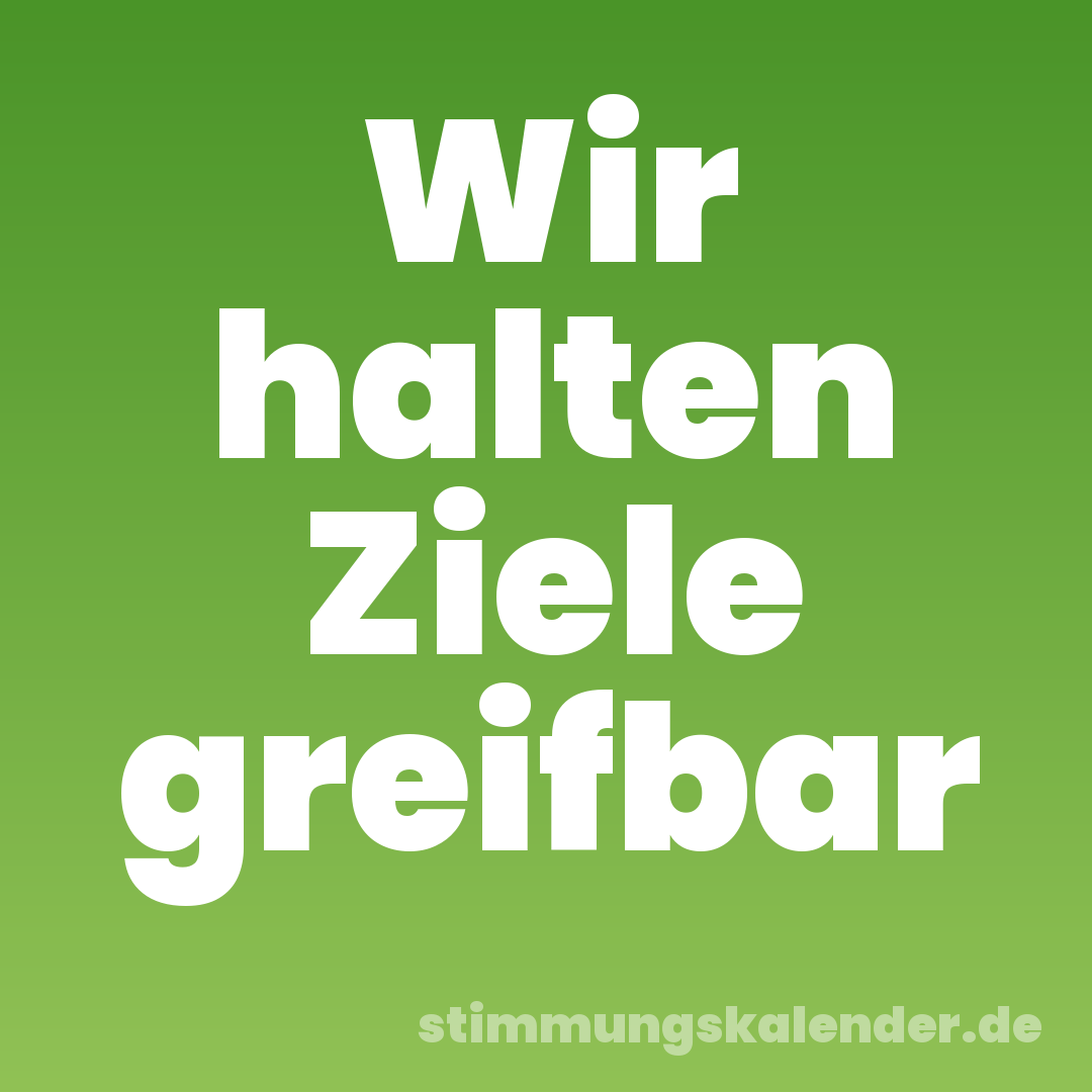 Wir halten Ziele greifbar