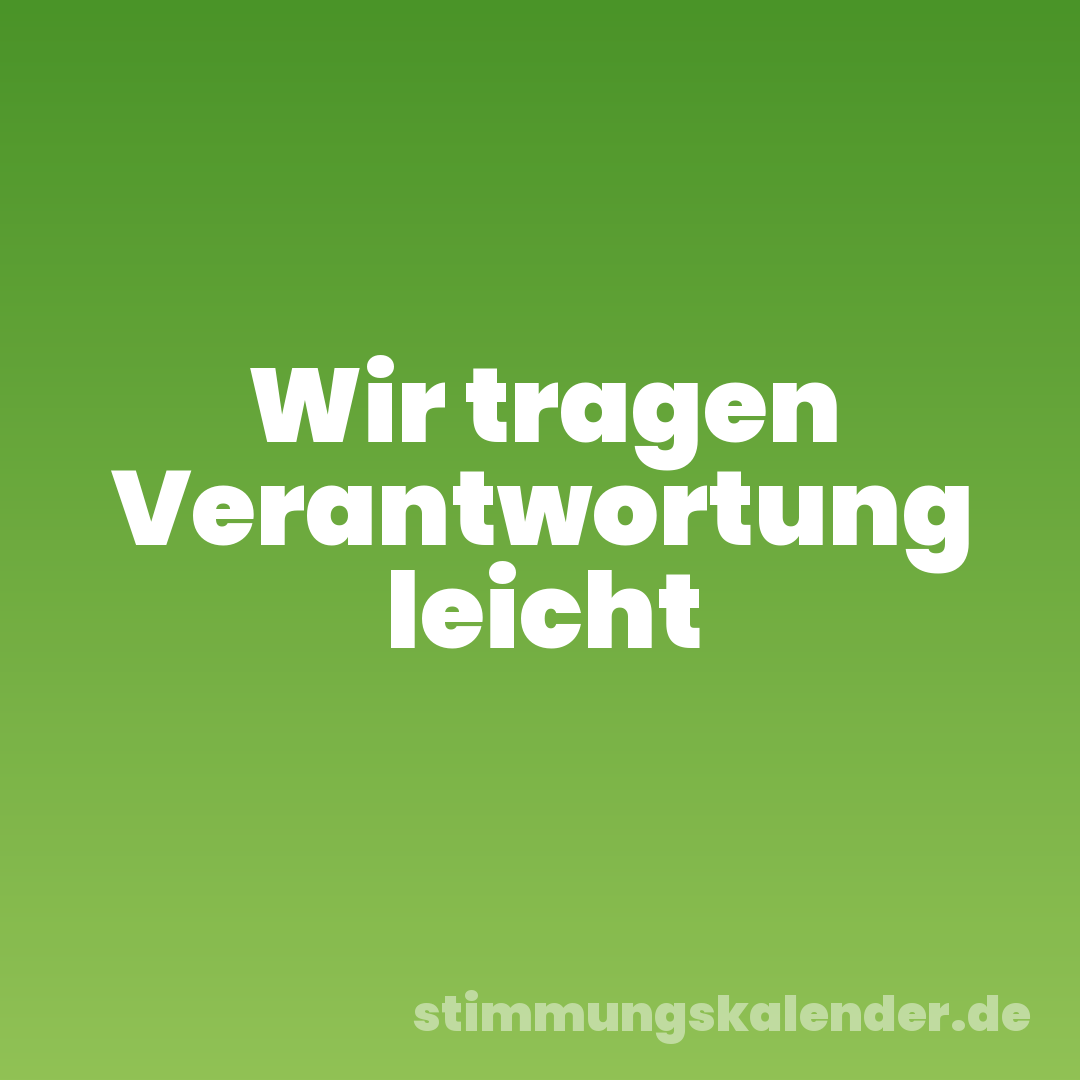 Wir tragen Verantwortung leicht