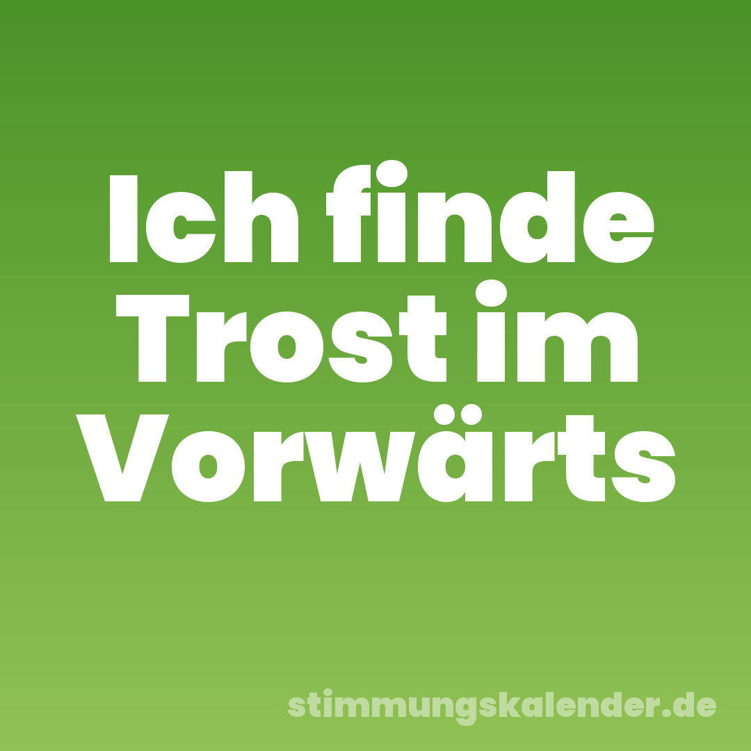 Ich finde Trost im Vorwärts
