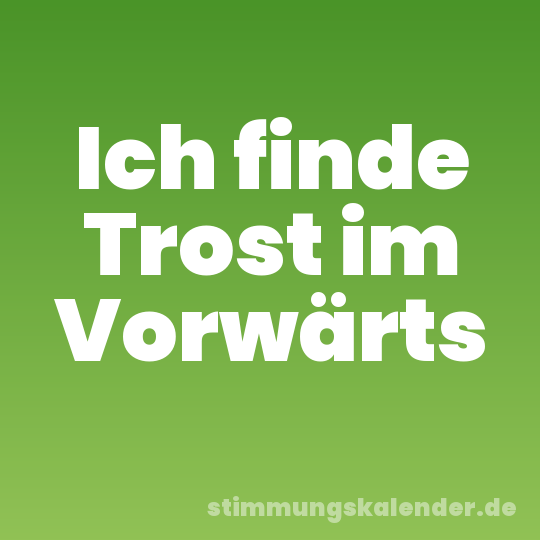 Ich finde Trost im Vorwärts