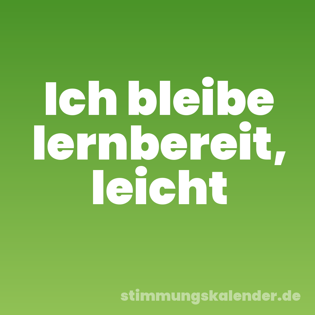 Ich bleibe lernbereit, leicht