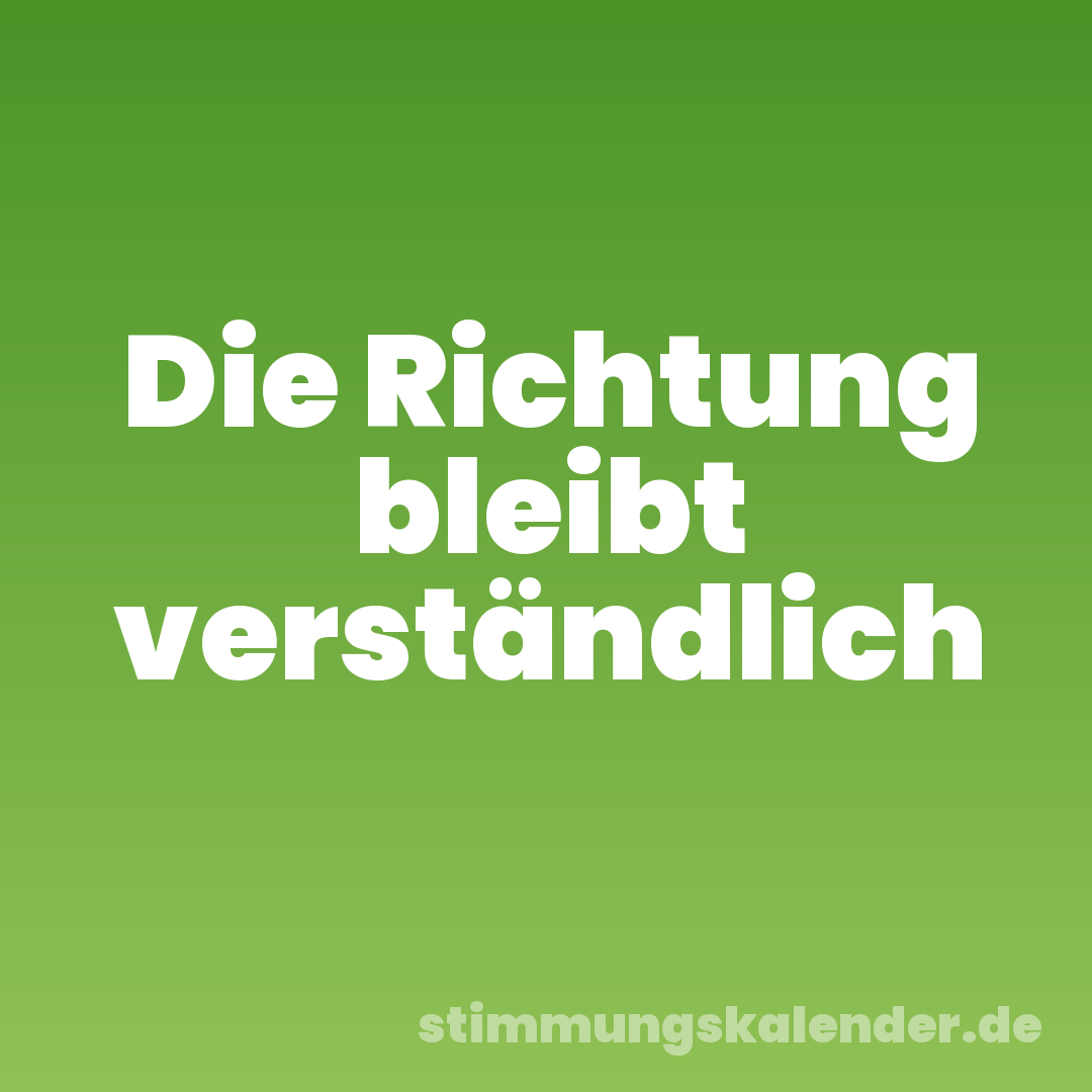 Die Richtung bleibt verständlich