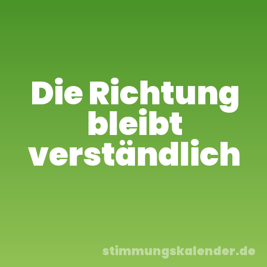 Die Richtung bleibt verständlich