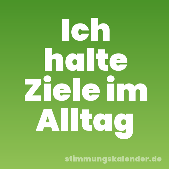 Ich halte Ziele im Alltag