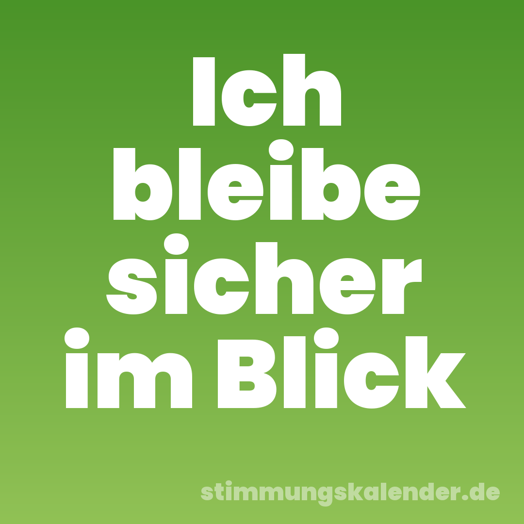 Ich bleibe sicher im Blick