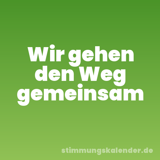 Wir gehen den Weg gemeinsam