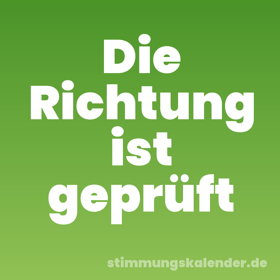 Die Richtung ist geprüft