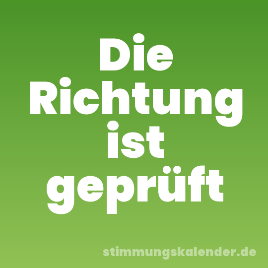 Die Richtung ist geprüft