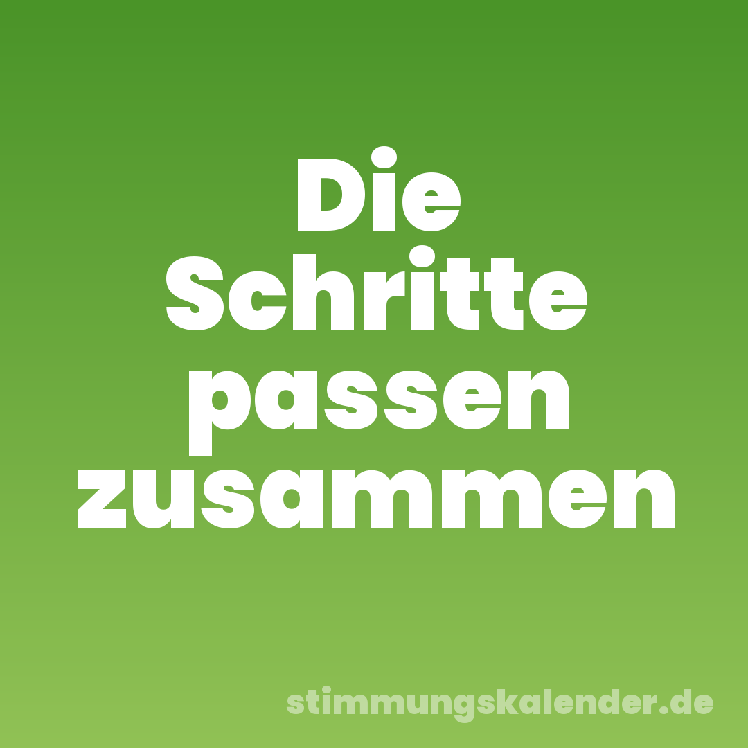 Die Schritte passen zusammen