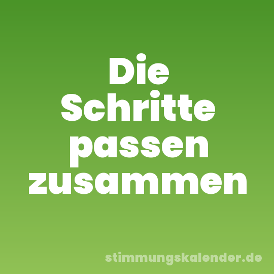 Die Schritte passen zusammen