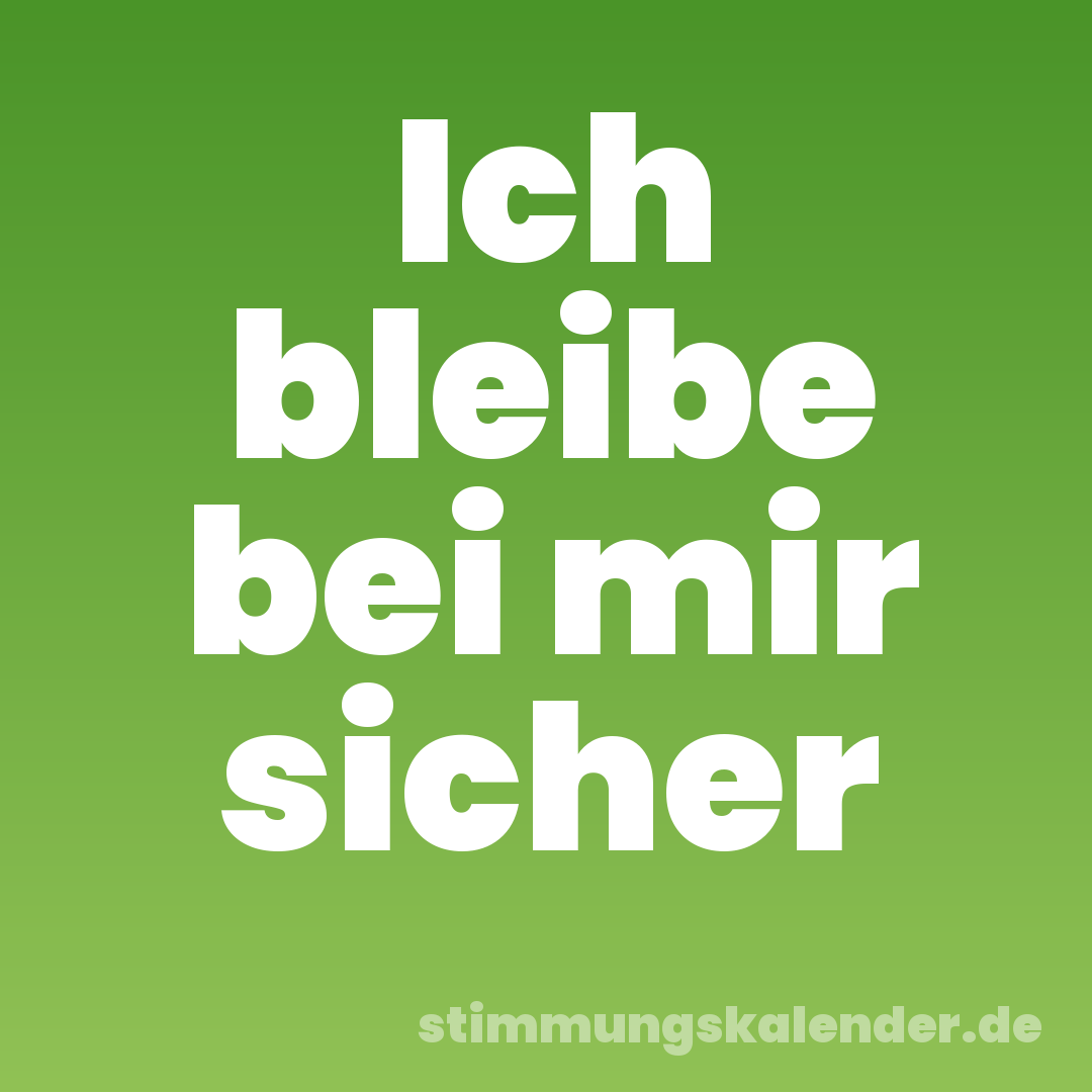 Ich bleibe bei mir sicher