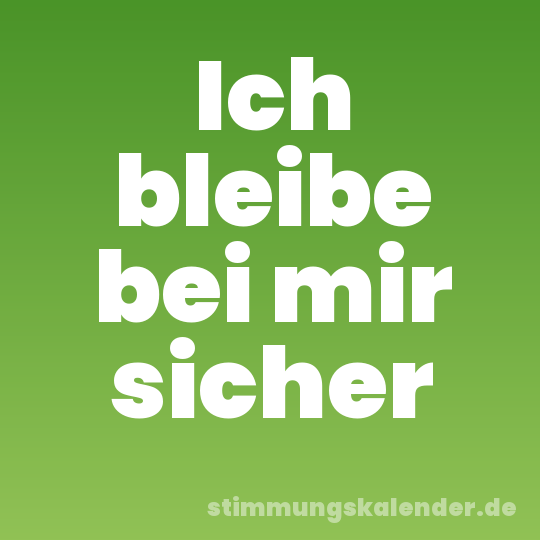 Ich bleibe bei mir sicher