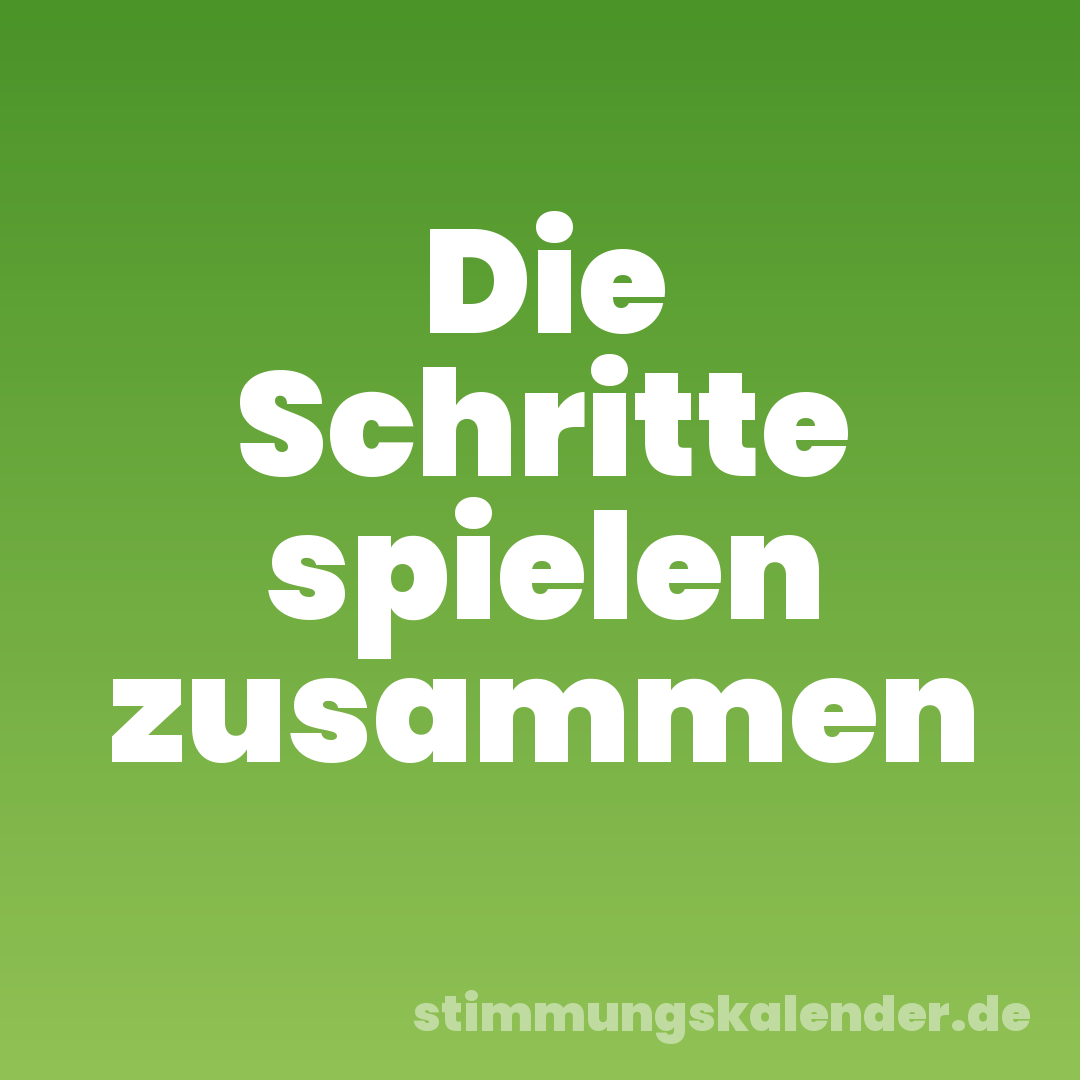 Die Schritte spielen zusammen