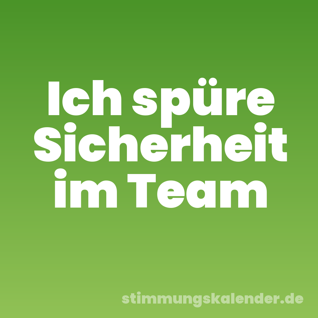Ich spüre Sicherheit im Team