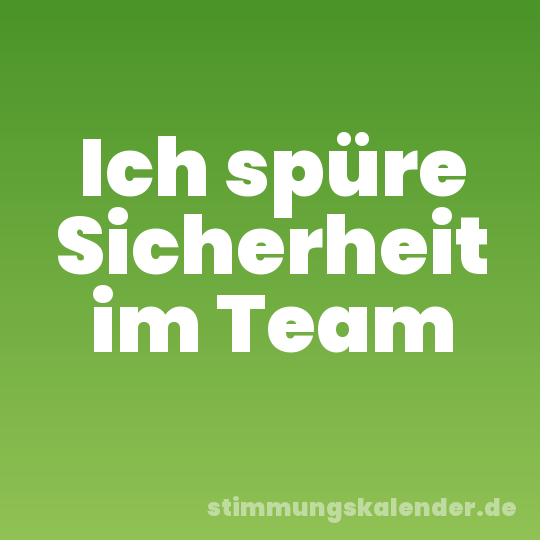 Ich spüre Sicherheit im Team