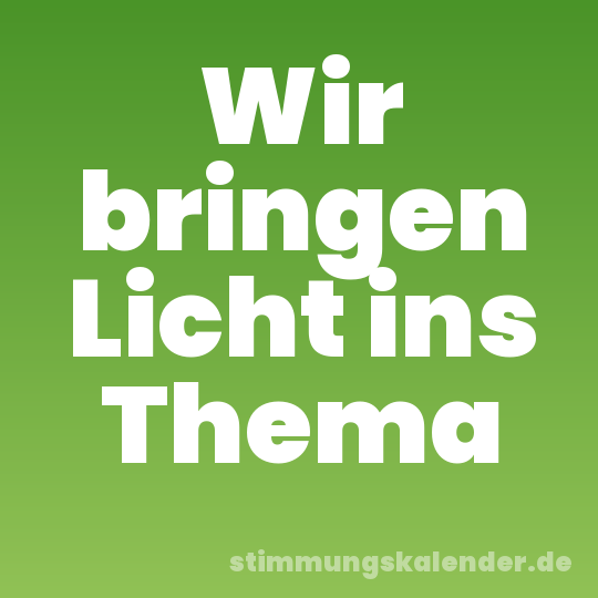 Wir bringen Licht ins Thema
