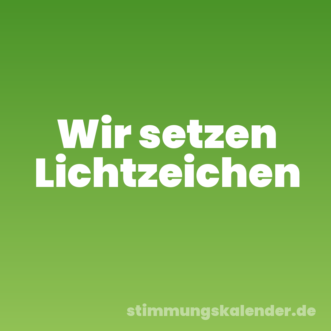 Wir setzen Lichtzeichen