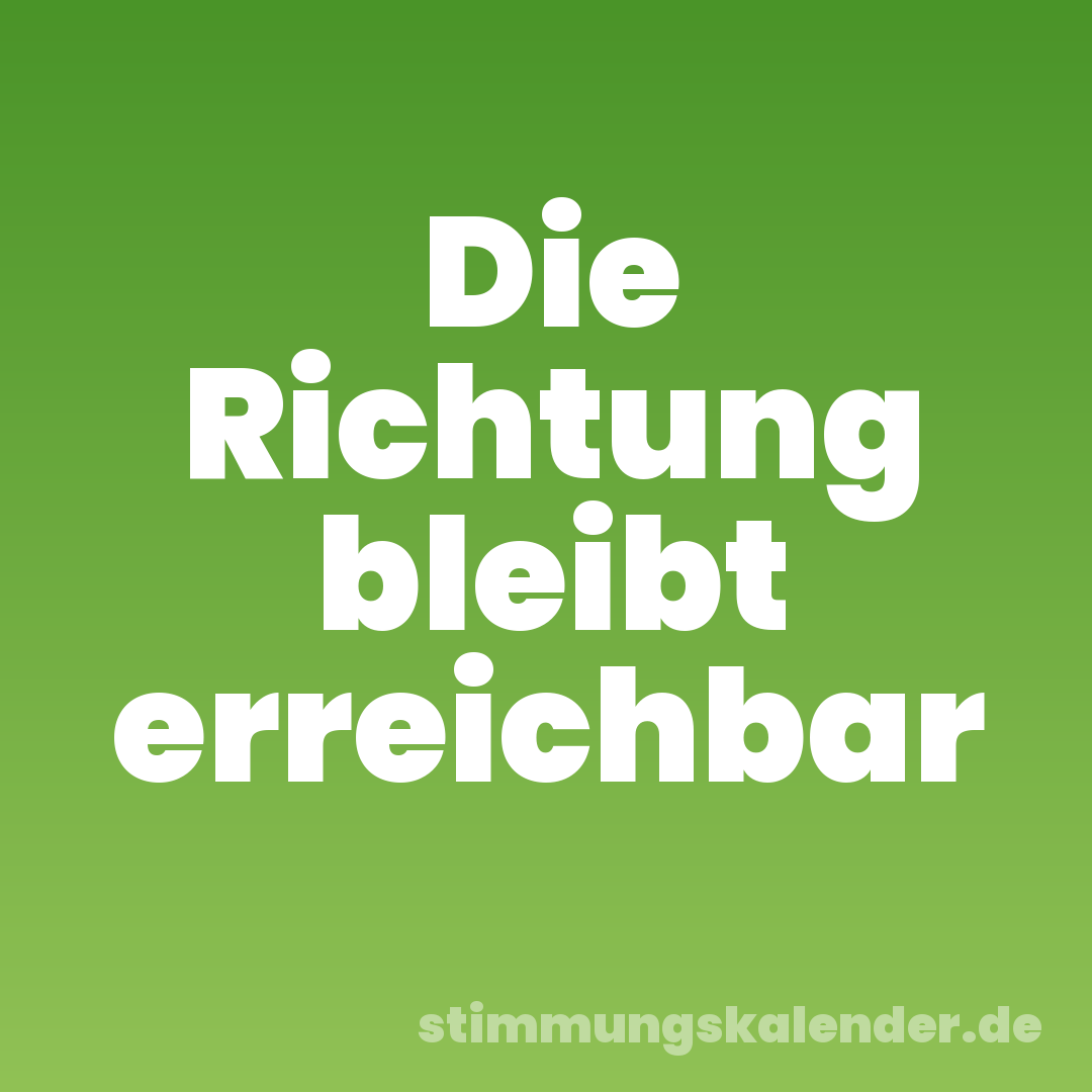 Die Richtung bleibt erreichbar