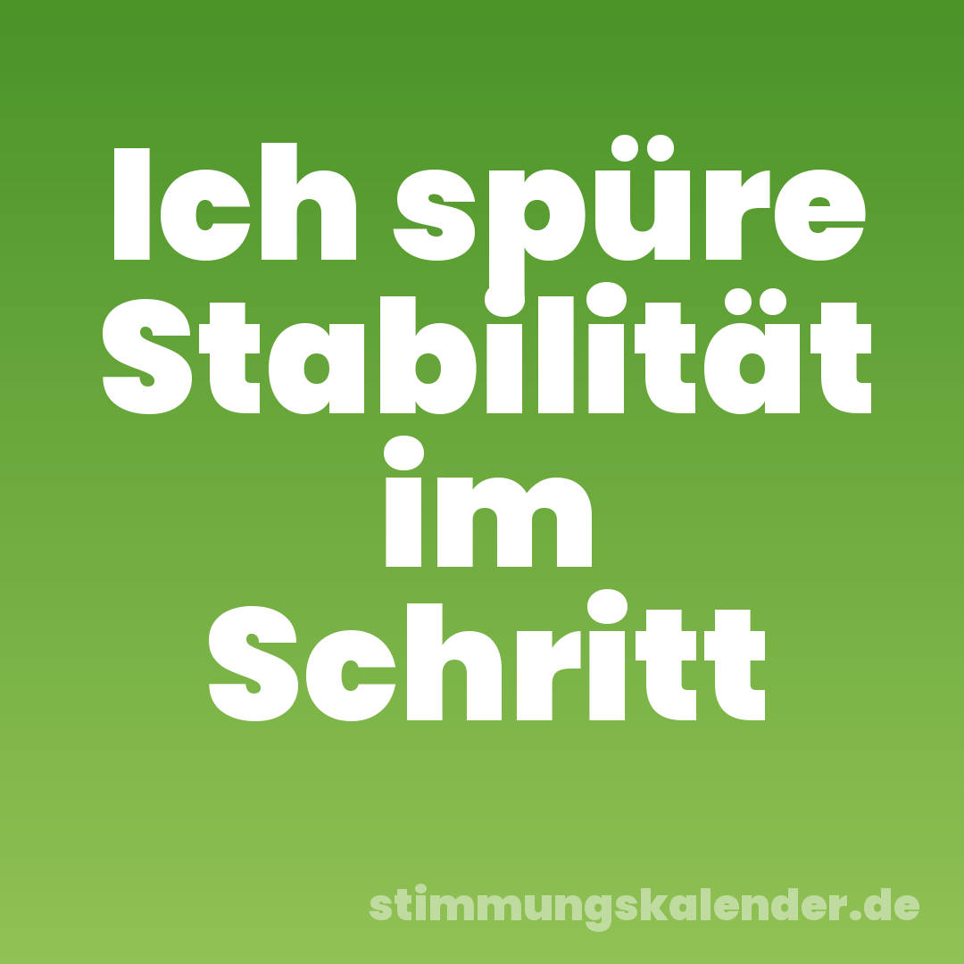 Ich spüre Stabilität im Schritt