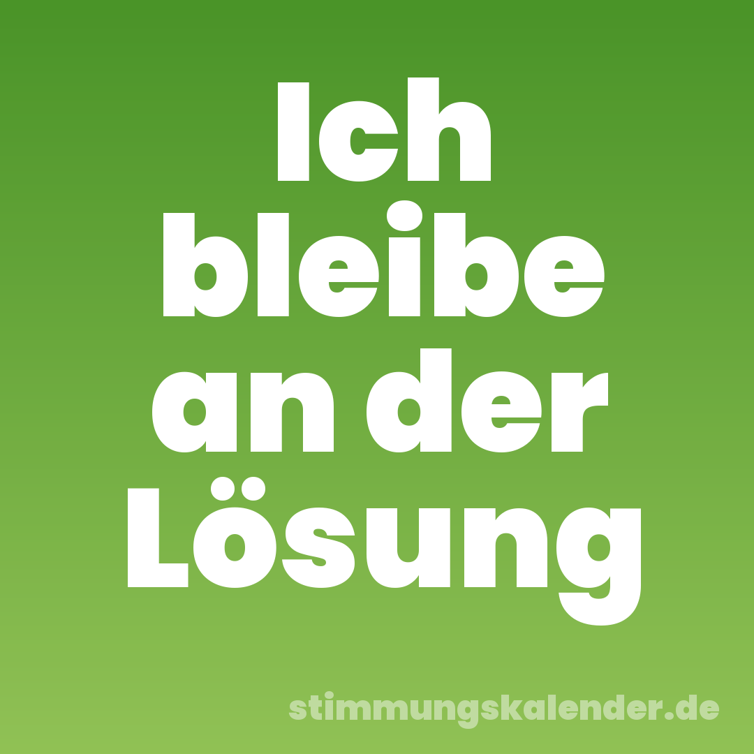 Ich bleibe an der Lösung