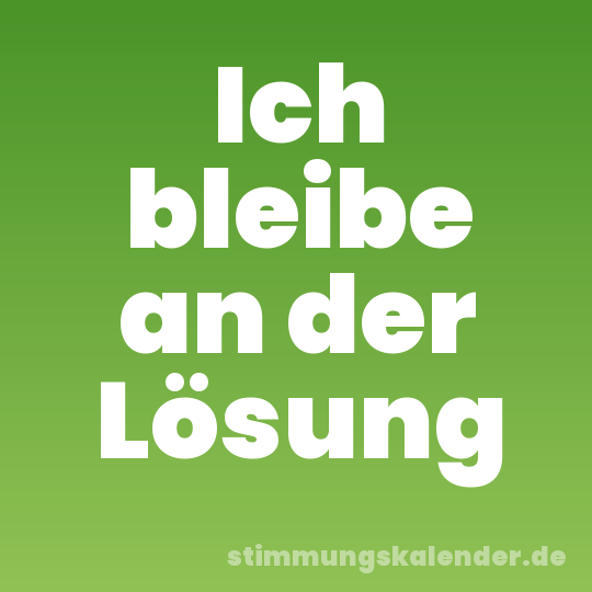 Ich bleibe an der Lösung