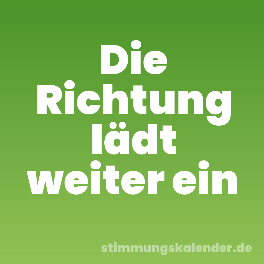 Die Richtung lädt weiter ein