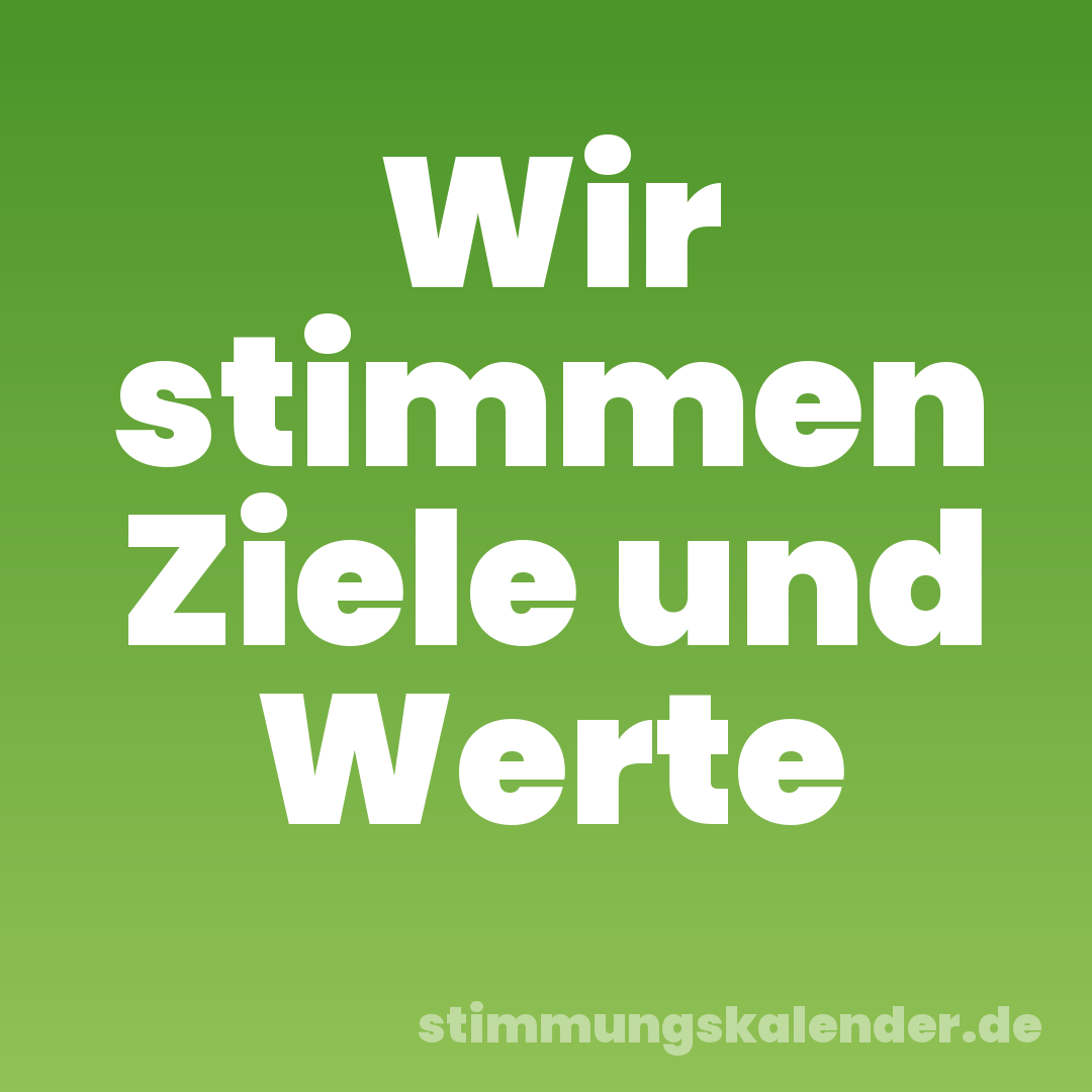 Wir stimmen Ziele und Werte