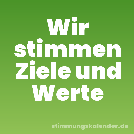 Wir stimmen Ziele und Werte