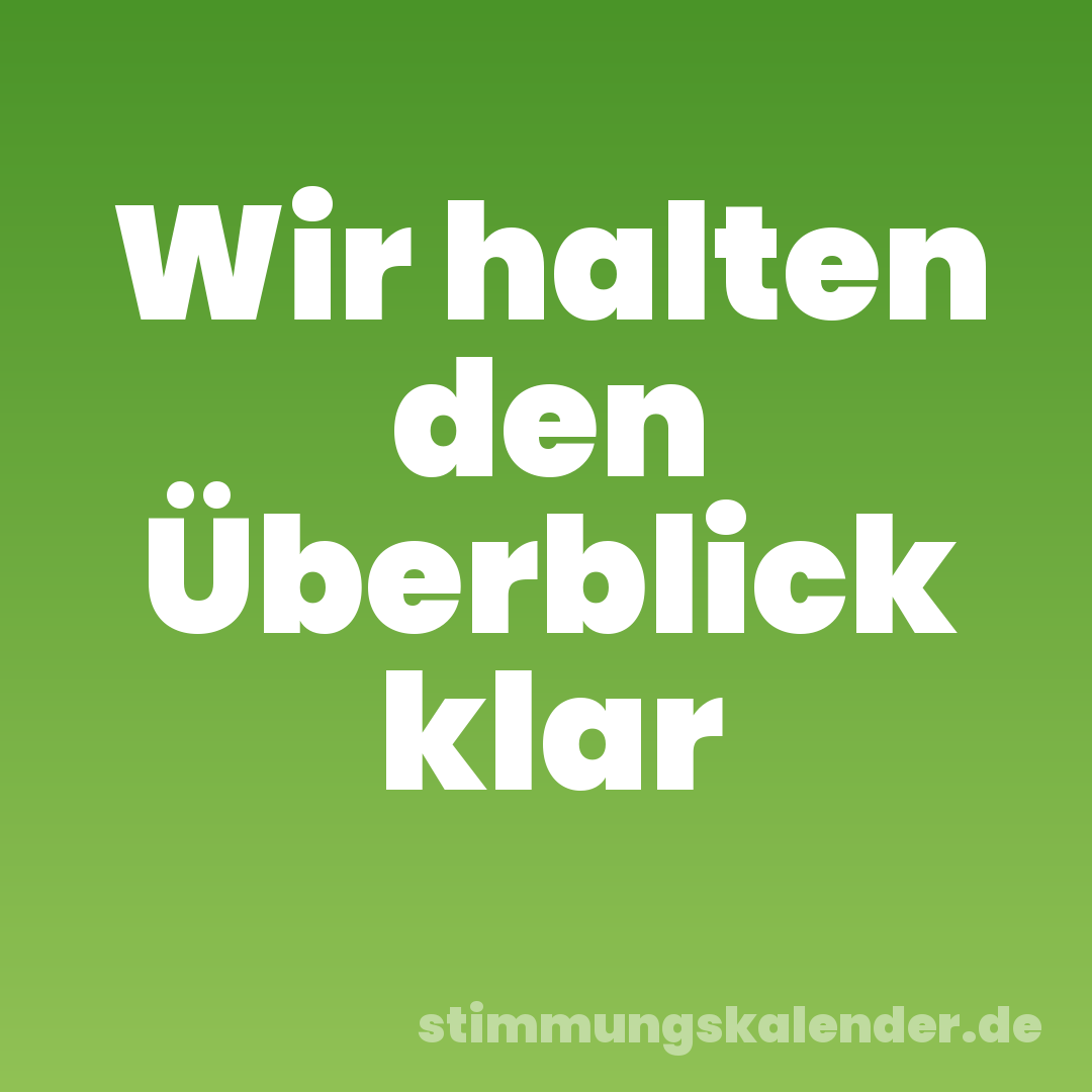 Wir halten den Überblick klar